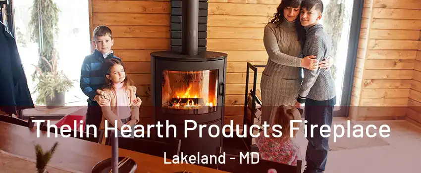 Thelin Hearth Products Fireplace Lakeland - MD