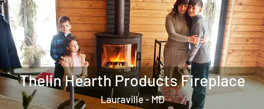 Thelin Hearth Products Fireplace Lauraville - MD