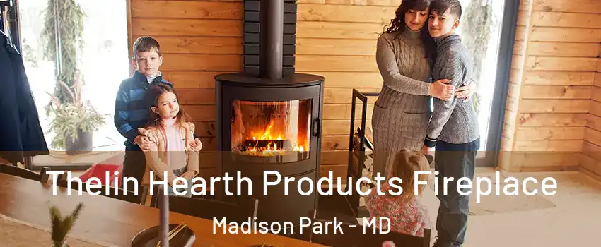 Thelin Hearth Products Fireplace Madison Park - MD