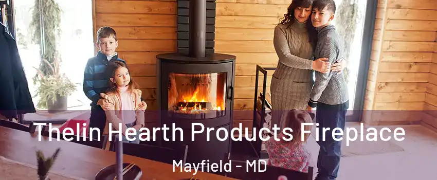 Thelin Hearth Products Fireplace Mayfield - MD