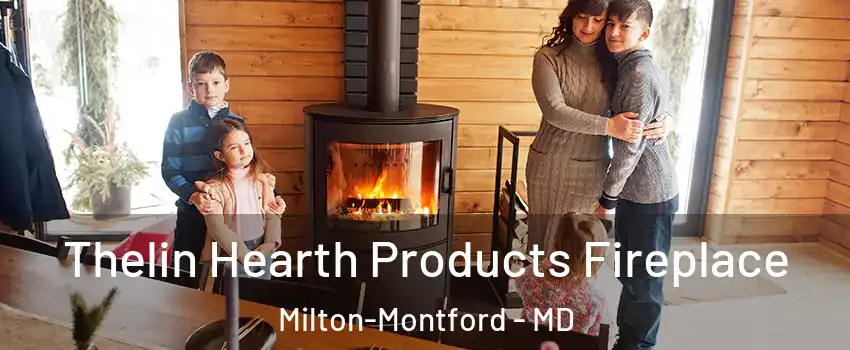 Thelin Hearth Products Fireplace Milton-Montford - MD