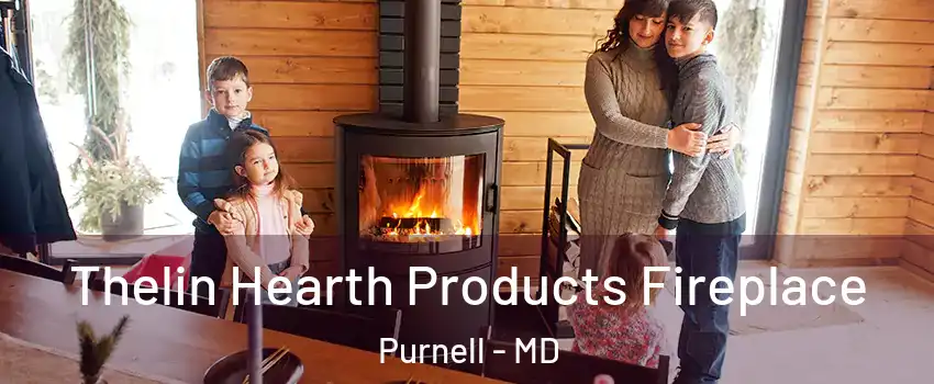 Thelin Hearth Products Fireplace Purnell - MD