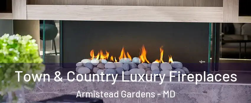 Town & Country Luxury Fireplaces Armistead Gardens - MD