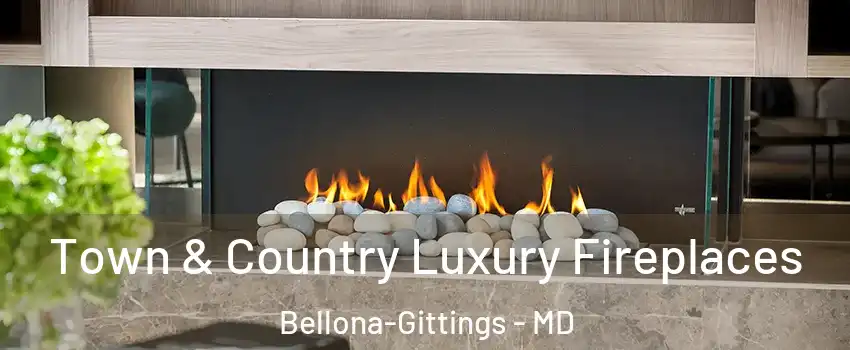 Town & Country Luxury Fireplaces Bellona-Gittings - MD