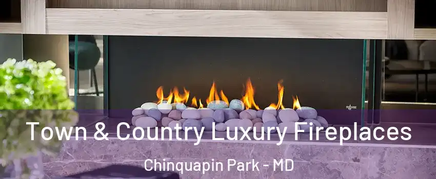 Town & Country Luxury Fireplaces Chinquapin Park - MD