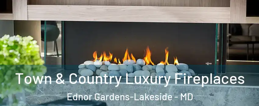 Town & Country Luxury Fireplaces Ednor Gardens-Lakeside - MD