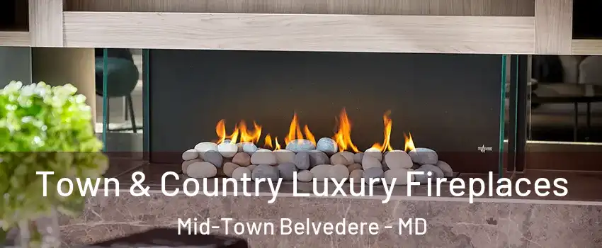 Town & Country Luxury Fireplaces Mid-Town Belvedere - MD