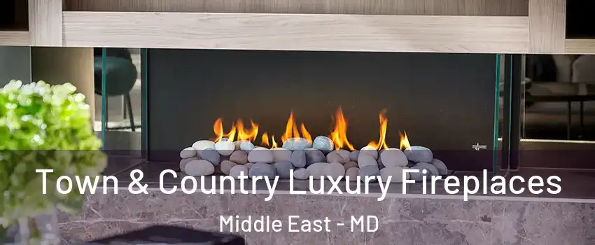 Town & Country Luxury Fireplaces Middle East - MD