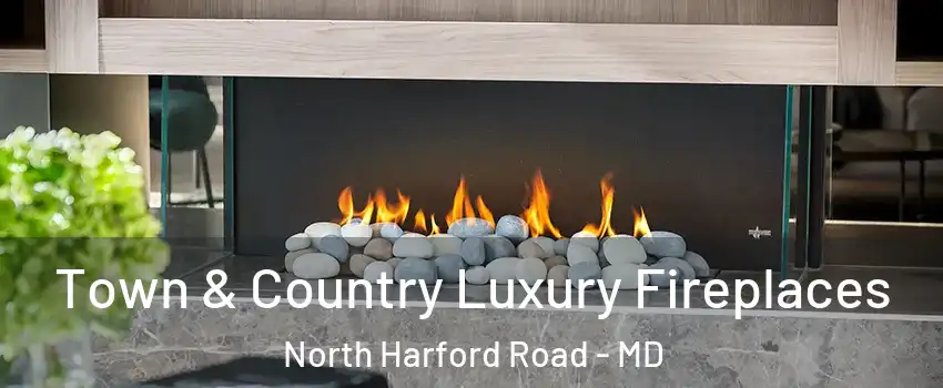 Town & Country Luxury Fireplaces North Harford Road - MD