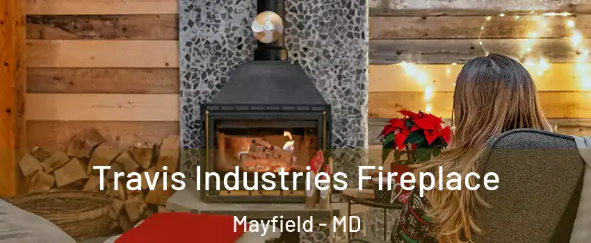 Travis Industries Fireplace Mayfield - MD