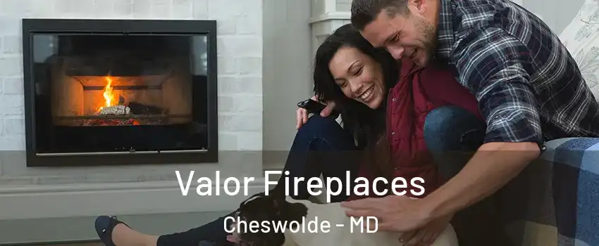 Valor Fireplaces Cheswolde - MD