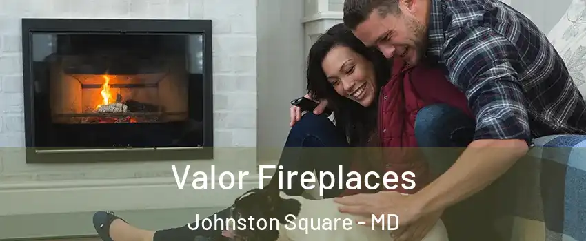 Valor Fireplaces Johnston Square - MD