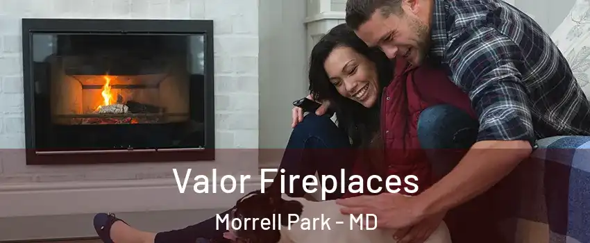 Valor Fireplaces Morrell Park - MD
