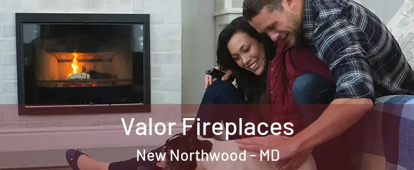 Valor Fireplaces New Northwood - MD