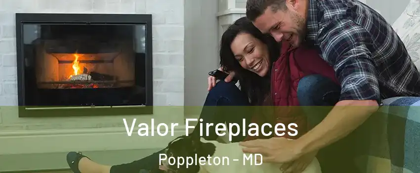 Valor Fireplaces Poppleton - MD
