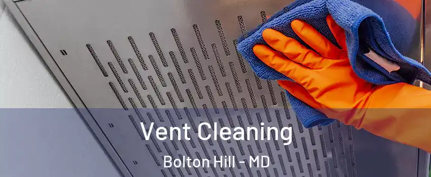 Vent Cleaning Bolton Hill - MD