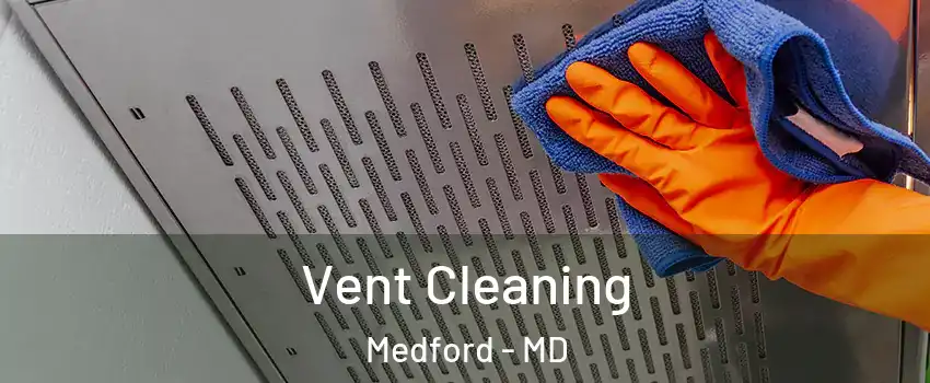 Vent Cleaning Medford - MD