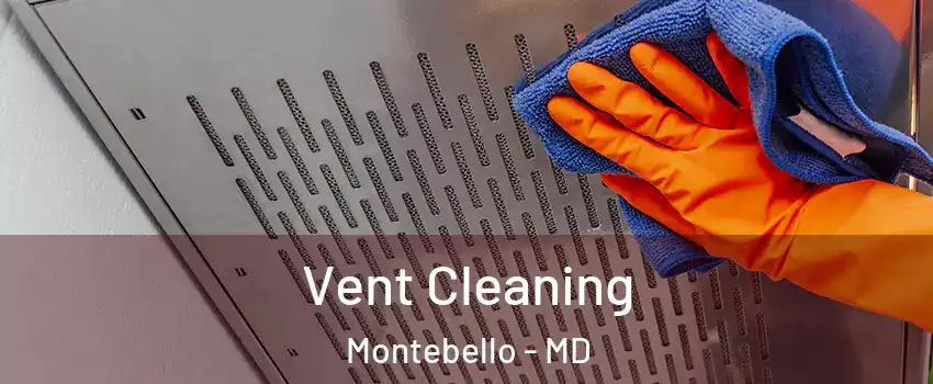 Vent Cleaning Montebello - MD