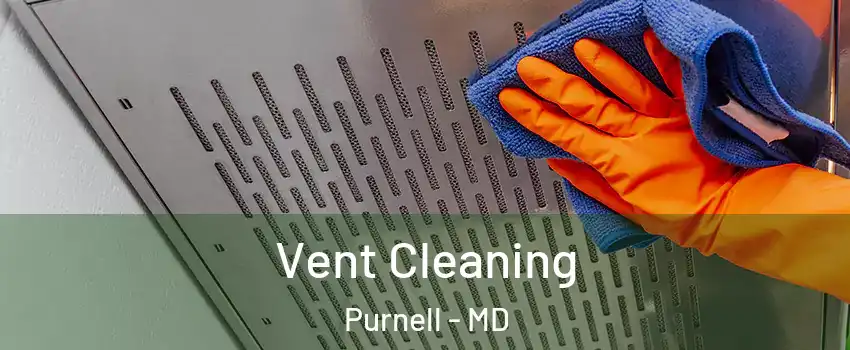Vent Cleaning Purnell - MD