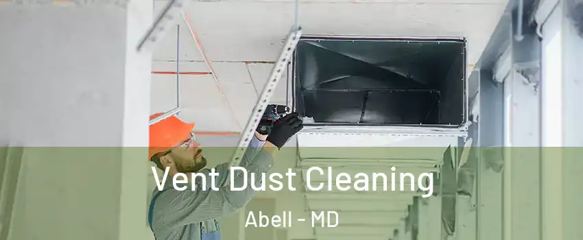 Vent Dust Cleaning Abell - MD