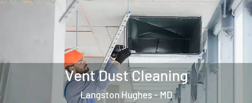 Vent Dust Cleaning Langston Hughes - MD