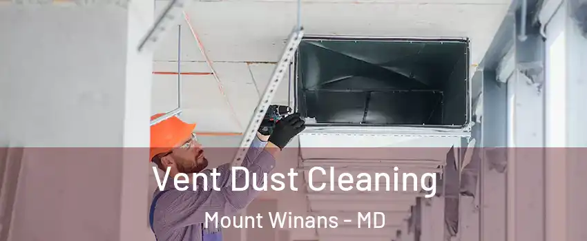 Vent Dust Cleaning Mount Winans - MD