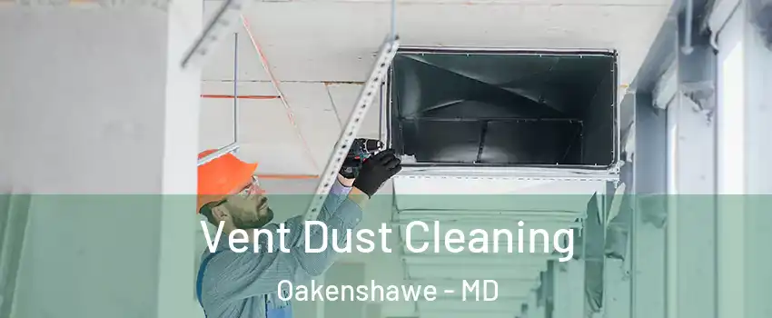 Vent Dust Cleaning Oakenshawe - MD