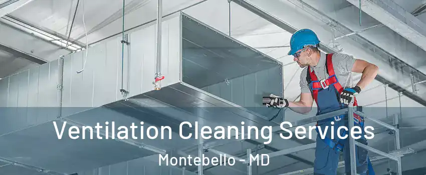 Ventilation Cleaning Services Montebello - MD