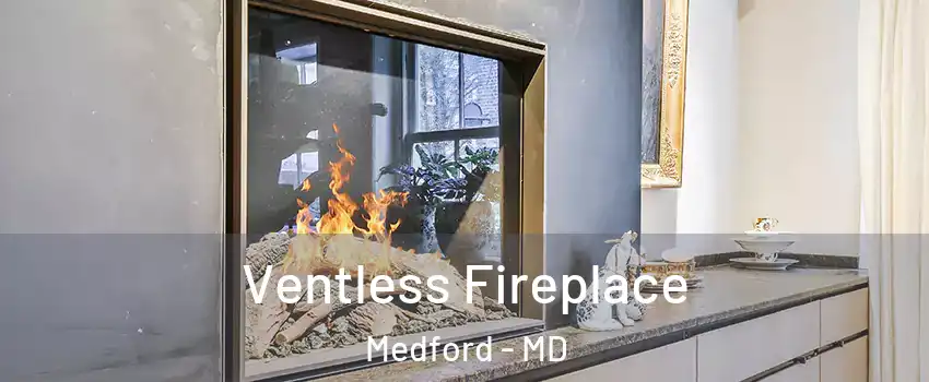 Ventless Fireplace Medford - MD