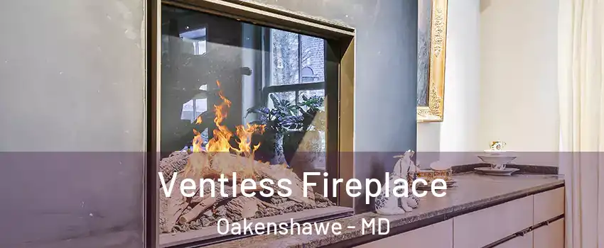 Ventless Fireplace Oakenshawe - MD