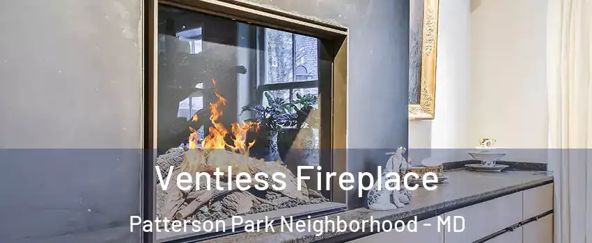 Ventless Fireplace Patterson Park Neighborhood - MD