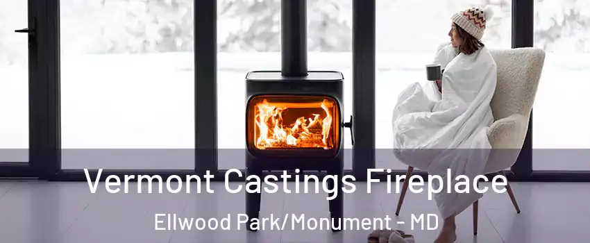 Vermont Castings Fireplace Ellwood Park/Monument - MD