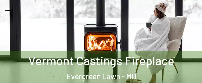 Vermont Castings Fireplace Evergreen Lawn - MD