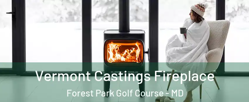 Vermont Castings Fireplace Forest Park Golf Course - MD
