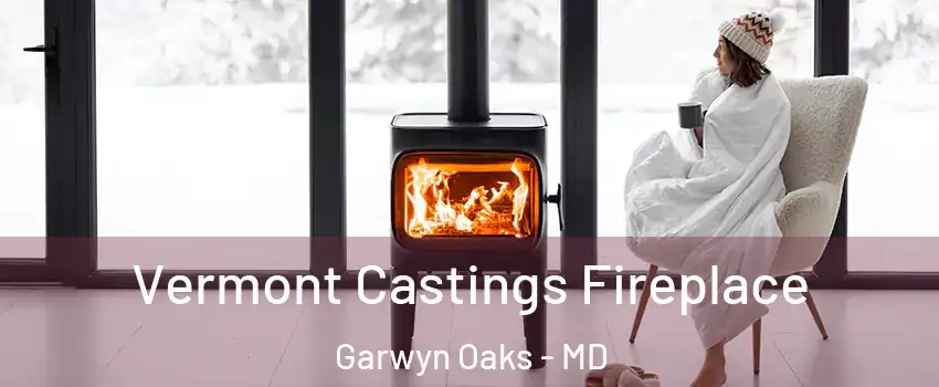 Vermont Castings Fireplace Garwyn Oaks - MD