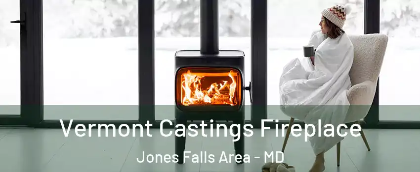Vermont Castings Fireplace Jones Falls Area - MD