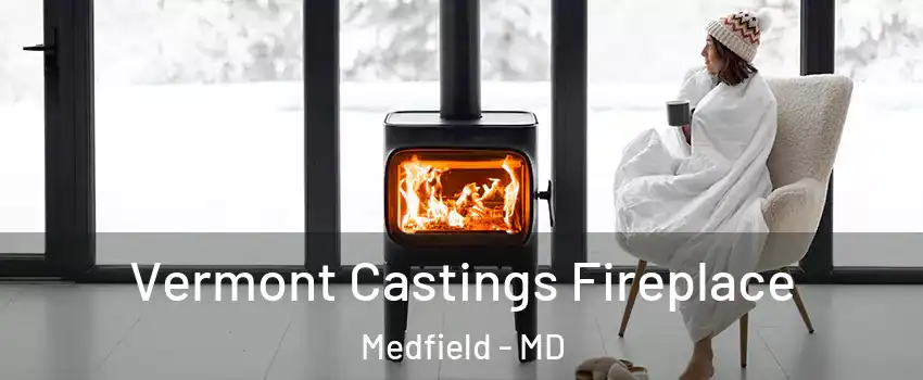 Vermont Castings Fireplace Medfield - MD