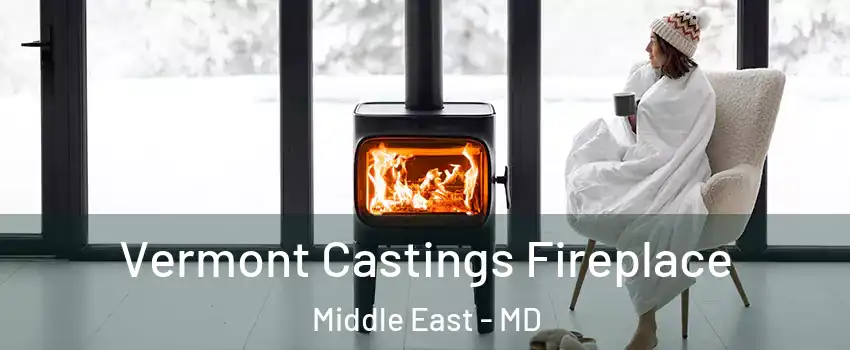 Vermont Castings Fireplace Middle East - MD
