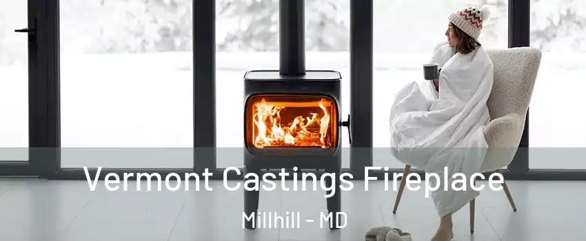 Vermont Castings Fireplace Millhill - MD