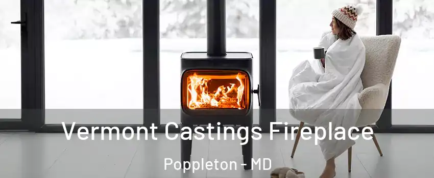 Vermont Castings Fireplace Poppleton - MD