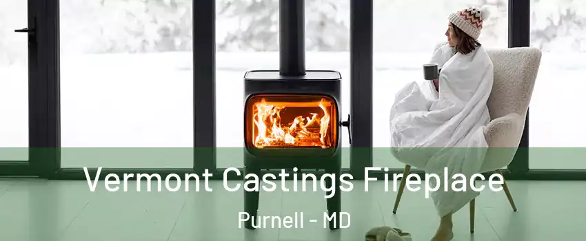 Vermont Castings Fireplace Purnell - MD