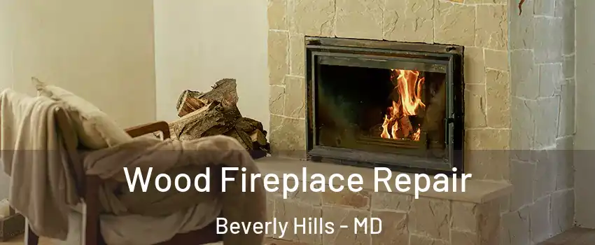 Wood Fireplace Repair Beverly Hills - MD