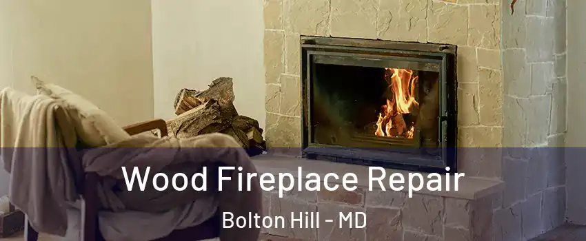 Wood Fireplace Repair Bolton Hill - MD