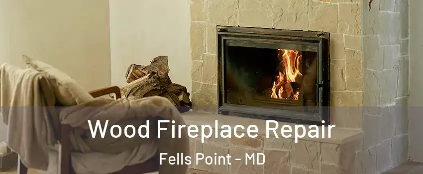 Wood Fireplace Repair Fells Point - MD