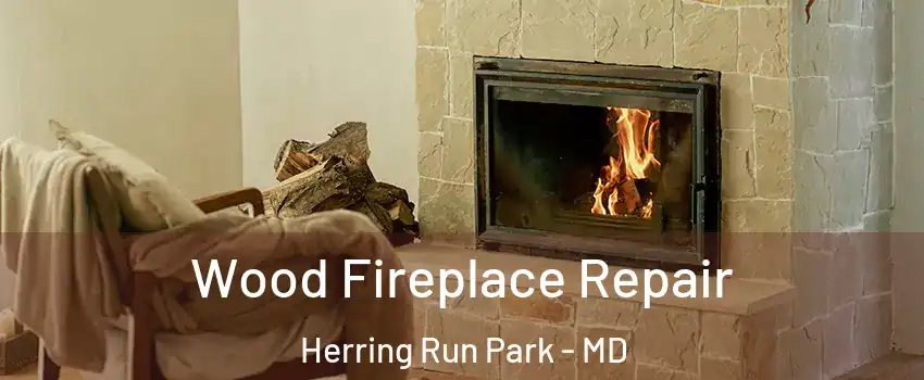 Wood Fireplace Repair Herring Run Park - MD