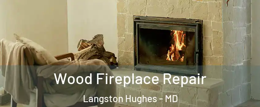 Wood Fireplace Repair Langston Hughes - MD