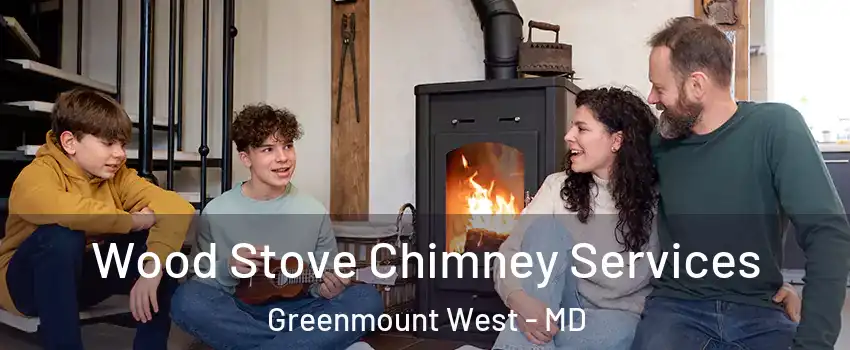 Wood Stove Chimney Services Greenmount West - MD