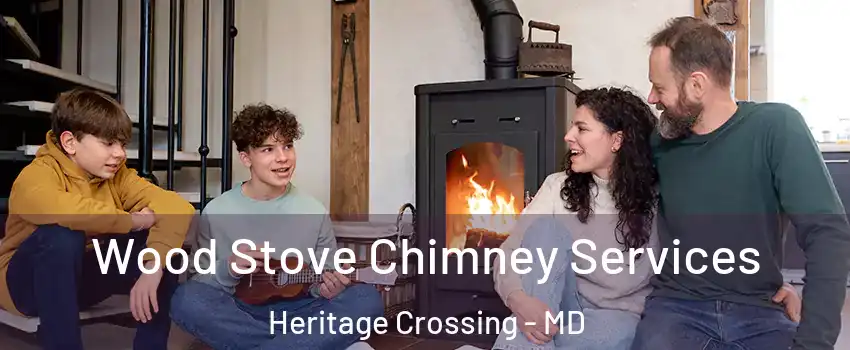 Wood Stove Chimney Services Heritage Crossing - MD
