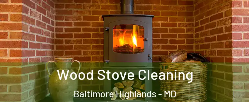Wood Stove Cleaning Baltimore Highlands - MD