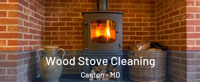Wood Stove Cleaning Canton - MD